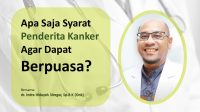 Apa Saja Syarat Penderita Kanker Agar Dapat Berpuasa?
