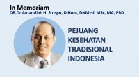 IN MEMORIAM : DR.Dr Amarullah H. Siregar, DIHom, DNMed, MSc, MA, PhD :  “Pejuang  Kesehatan Tradisional Indonesia”