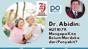 Dr. Abidin: HUT RI 79, Mengapa Kita Belum Merdeka dari Penyakit?