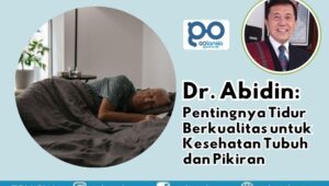 Dr. Abidin: Pentingnya Tidur Berkualitas untuk Kesehatan Tubuh dan Pikiran