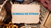 Makna Ucapan “Kembali ke Fitrah”